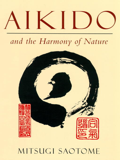 Title details for Aikido and the Harmony of Nature by Mitsugi Saotome - Available